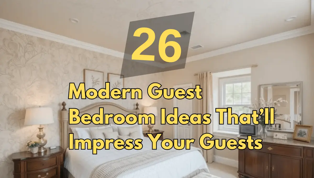 Modern Guest Bedroom Ideas That’ll Impress Your Guests