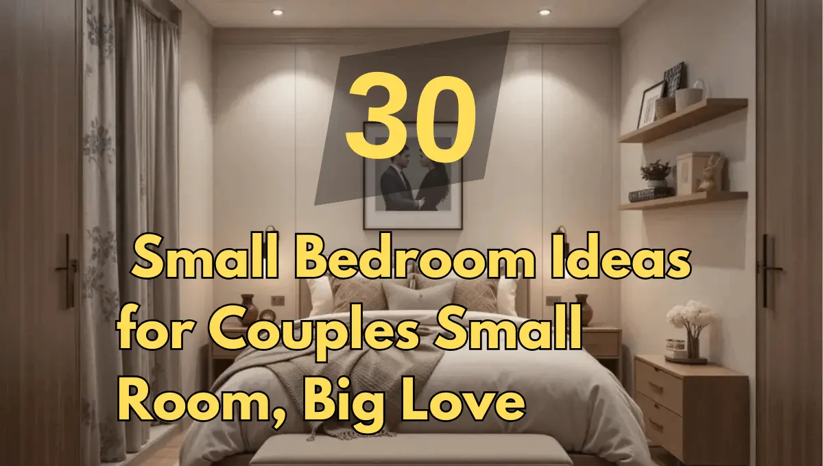 30 small Bedroom Ideas for couples